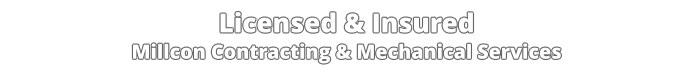 Licensed & Insured Millcon Contracting & Mechanical Services