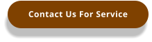 Contact Us For Service